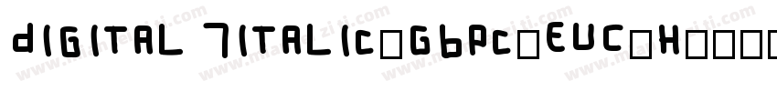 Digital 7italic-GBpc-EUC-H字体转换